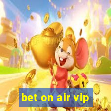 bet on air vip